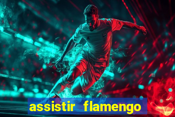 assistir flamengo multi canais